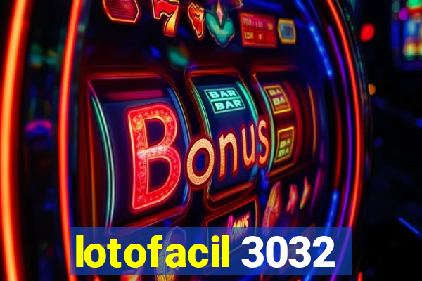 lotofacil 3032